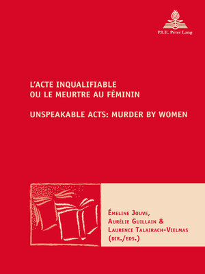 cover image of LActe inqualifiable, ou le meurtre au féminin / Unspeakable Acts